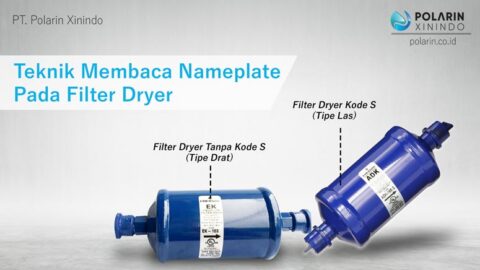 Cara Membaca Nameplate Pada Filter Dryer - POLARIN