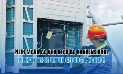 AC VRV vs AC Konvensional Pilihan Tepat untuk Gedung & Kantor