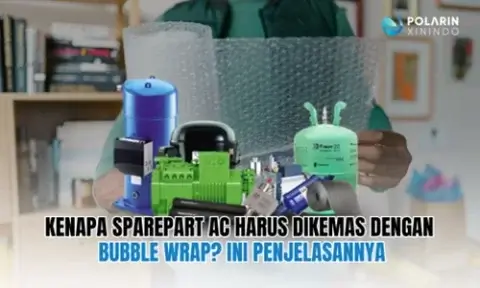 Kenapa Sparepart AC Harus Dikemas dengan Bubble Wrap Ini Penjelasannya