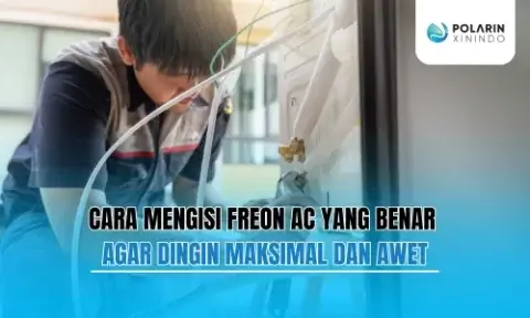 Cara Mengisi Freon AC yang Benar agar Dingin Maksimal dan Awet