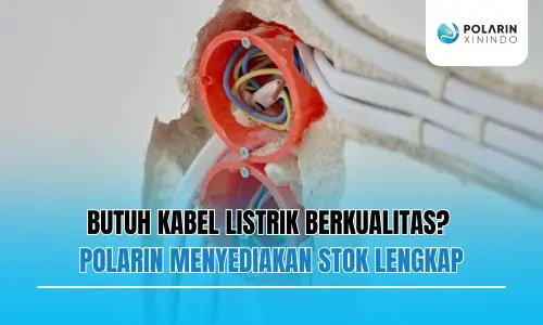 Banner of Butuh Kabel Listrik Berkualitas? Polarin Menyediakan Stok Lengkap