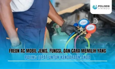 Freon AC Mobil Jenis, Fungsi, dan Cara Memilih yang Paling Tepat untuk Kendaraan Anda