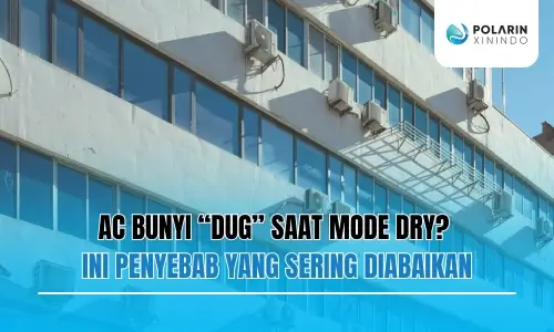 Banner of AC Bunyi “Dug” Saat Mode Dry? Ini Penyebab yang Sering Diabaikan