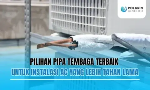 Pilihan Pipa Tembaga Terbaik untuk Instalasi AC yang Lebih Tahan Lama