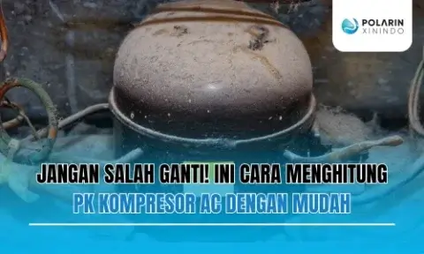 Jangan Salah Ganti! Ini Cara Menghitung PK Kompresor AC dengan Mudah