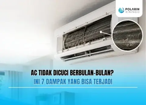 AC Tidak Dicuci Berbulan-Bulan Ini 7 Dampak yang Bisa Terjadi