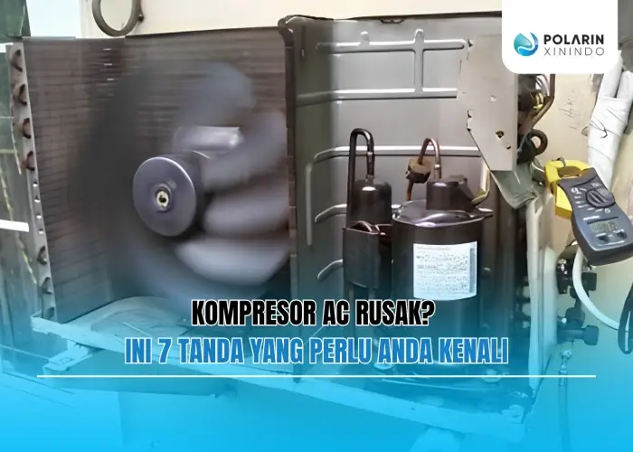 Banner of Kompresor AC Rusak? Ini 7 Tanda yang Perlu Anda Kenali