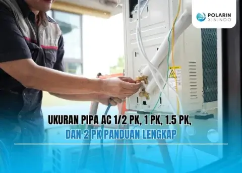 Ukuran Pipa AC 12 PK, 1 PK, 1.5 PK, dan 2 PK Panduan Lengkap