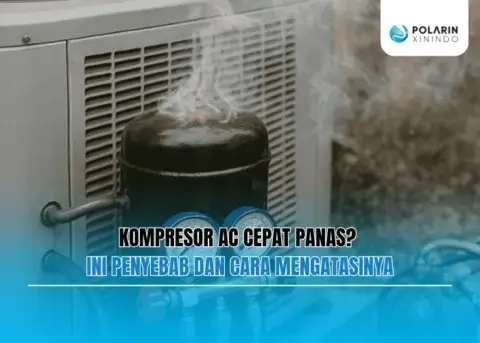 Kompresor AC Cepat Panas Ini Penyebab dan Cara Mengatasinya
